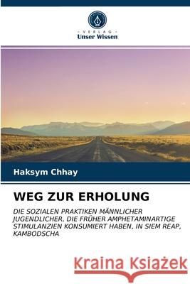 Weg Zur Erholung Haksym Chhay 9786202883580 Verlag Unser Wissen - książka