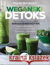 Wegański detoks Bardadyn Marek 9788381882286 Rebis - książka