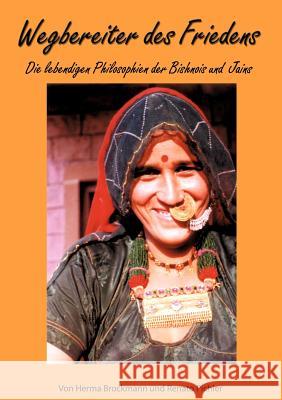 Wegbereiter des Friedens: Die lebendigen Philosophien der Bishnois und Jains Brockmann, Herma 9783909067022 Vegi-Verlag - książka