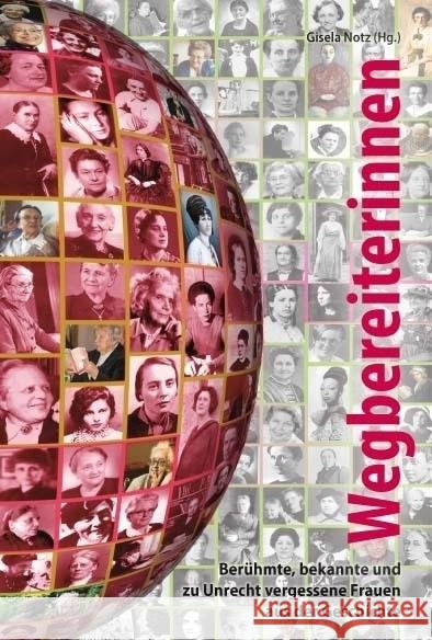 Wegbereiterinnen : Berühmte, bekannte und zu Unrecht vergessene Frauen aus der Geschichte Notz, Gisela 9783945959275 AG SPAK - książka