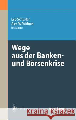 Wege Aus Der Banken- Und Börsenkrise Schuster, Leo 9783540211068 Springer - książka