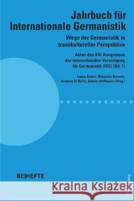 Wege der Germanistik in transkultureller Perspektive: Akten des XIV. Kongresses der Internationalen Vereinigung für Germanistik (IVG) (Bd. 1) - Jahrbuch für Internationale Germanistik - Beihefte Hans-Gert Roloff Laura Auteri 9783034336550 Peter Lang Gmbh, Internationaler Verlag Der W - książka