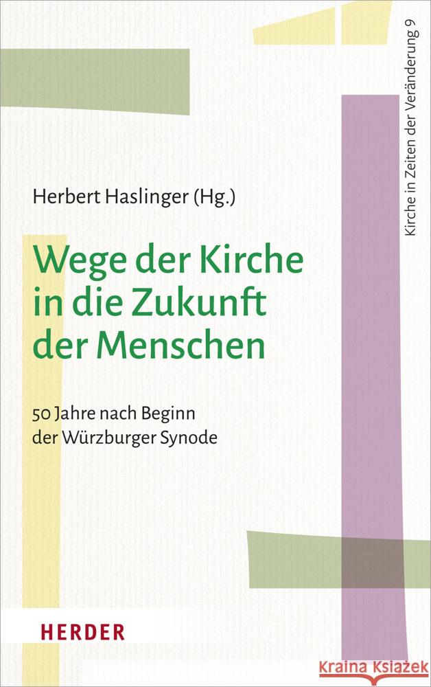 Wege Der Kirche in Die Zukunft Der Menschen: 50 Jahre Nach Beginn Der 'Wurzburger Synode' Haslinger, Herbert 9783451388293 Verlag Herder - książka
