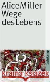 Wege des Lebens : Sechs Fallgeschichten Miller, Alice   9783518459355 Suhrkamp - książka