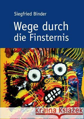 Wege durch die Finsternis Siegfried Binder 9783739239002 Books on Demand - książka