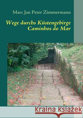 Wege durchs Küstengebirge: Zwischen Vergangenheit und Zukunft Zimmermann, Marc 9783842336612 Books on Demand - książka