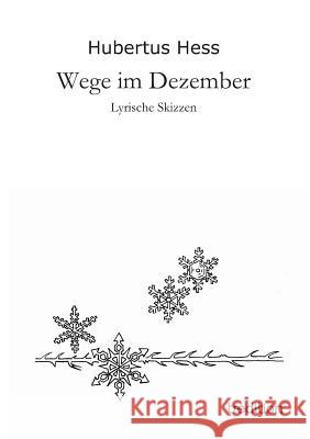 Wege Im Dezember Hubertus Hess 9783849570156 Tredition - książka