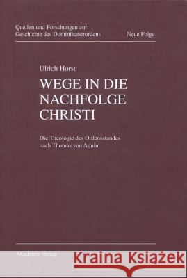 Wege in die Nachfolge Christi Ulrich Horst Op, Walter Senner Op, Kaspar Elm, Isnard W Frank Op, Ulrich Engel Op, Ulrich Horst Op 9783050042398 Walter de Gruyter - książka