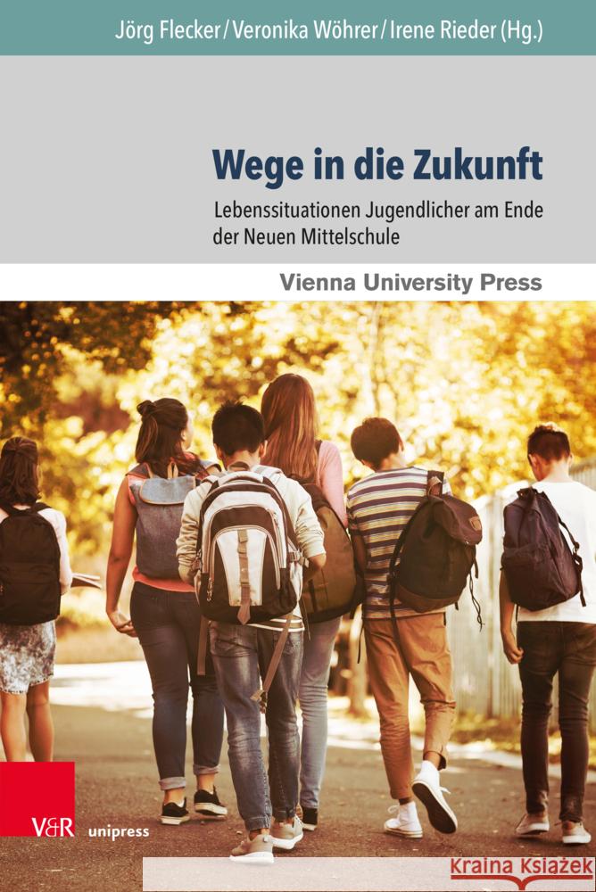 Wege in Die Zukunft: Lebenssituationen Jugendlicher Am Ende Der Neuen Mittelschule Flecker, Jorg 9783847111450 V&R unipress - książka