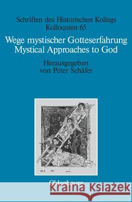 Wege mystischer Gotteserfahrung. Mystical Approaches to God Schäfer Müller-Luckner, Peter Elisabet 9783486580068 Oldenbourg Wissenschaftsverlag - książka