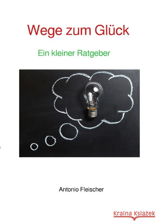 Wege zum Glück Fleischer, Antonio 9783748522867 epubli - książka