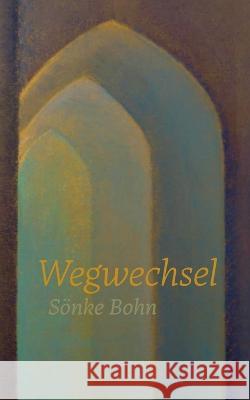 Wegwechsel Sönke Bohn 9783756230037 Books on Demand - książka