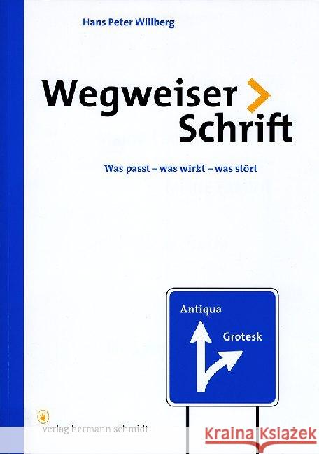 Wegweiser Schrift : Was passt - was wirkt - was stört? Willberg, Hans P. 9783874398893 Schmidt (Hermann), Mainz - książka