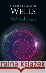 Wehikuł czasu Herbert George Wells 9788311168169 Bellona - książka