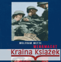 Wehrmacht Wolfram Wette 9788072038145 Argo - książka