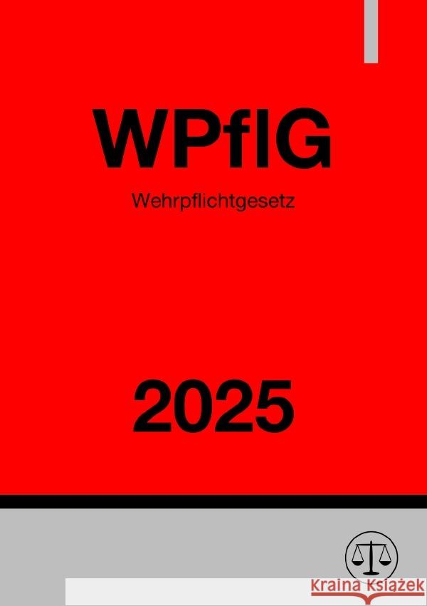 Wehrpflichtgesetz - WPflG 2025 Studier, Ronny 9783819090059 epubli - książka