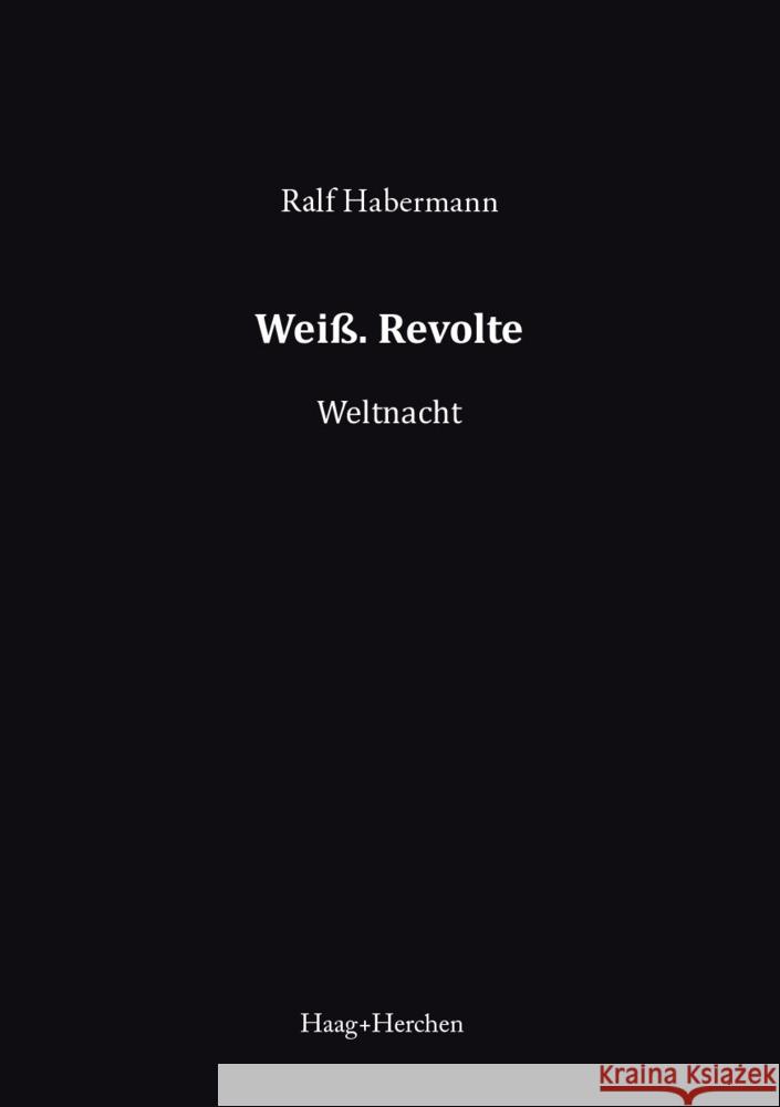 Weiß. Revolte Habermann, Ralf 9783898469036 Haag + Herchen - książka