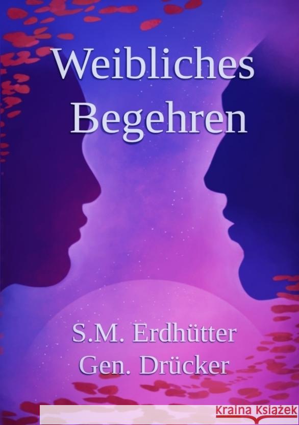 Weibliches Begehren, Geschlechterdynamik Erdhütter gen. Drücker, Simon Matthias 9783384414229 tredition - książka