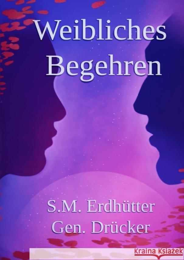 Weibliches Begehren, Geschlechterdynamik Erdhütter gen. Drücker, Simon Matthias 9783384414236 tredition - książka