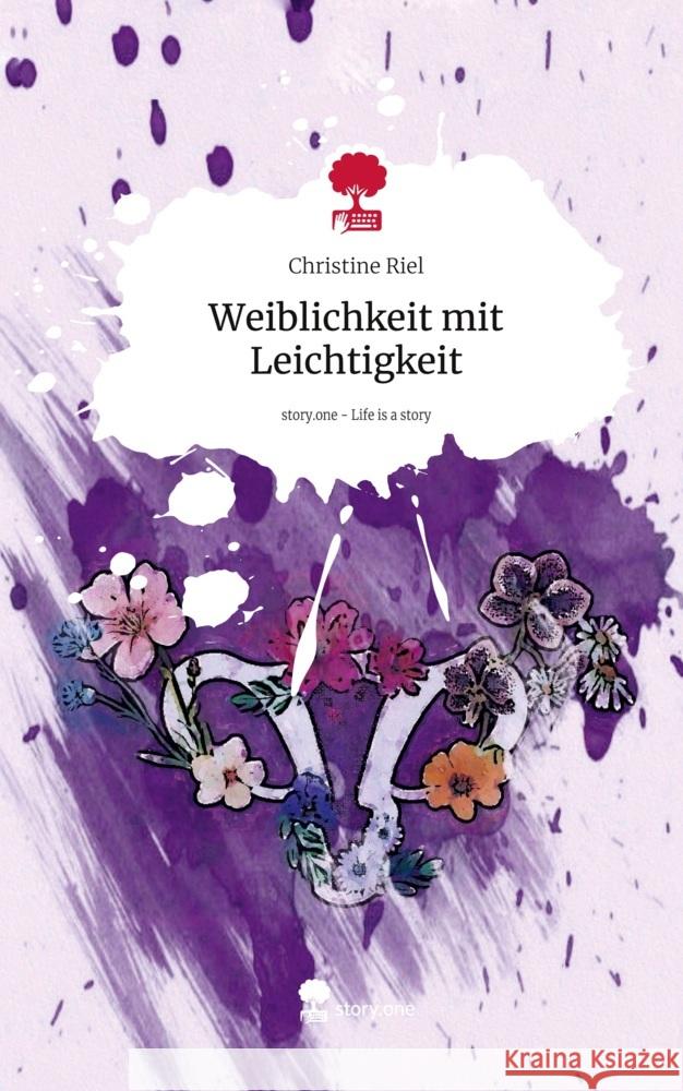 Weiblichkeit mit Leichtigkeit. Life is a Story - story.one Riel, Christine 9783711554765 story.one publishing - książka