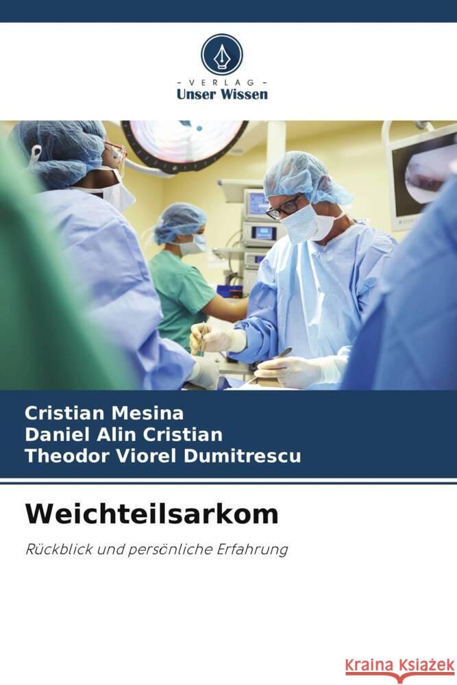 Weichteilsarkom Mesina, Cristian, Cristian, Daniel Alin, Dumitrescu, Theodor Viorel 9786208596378 Verlag Unser Wissen - książka