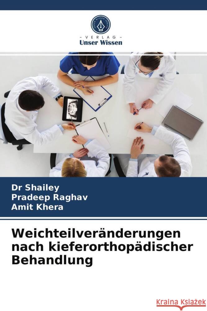 Weichteilveränderungen nach kieferorthopädischer Behandlung Shailey, Dr, Raghav, Pradeep, Khera, Amit 9786203967401 Verlag Unser Wissen - książka