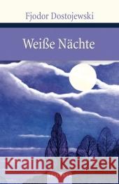 Weiße Nächte : Ein empfindsamer Roman (Aus den Erinnerungen eines Träumers) Dostojewskij, Fjodor M. Röhl, Hermann   9783866471818 Anaconda - książka