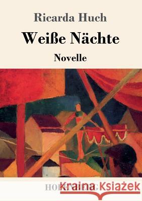 Weiße Nächte: Novelle Ricarda Huch 9783743726666 Hofenberg - książka