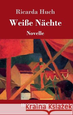 Weiße Nächte: Novelle Ricarda Huch 9783743726673 Hofenberg - książka