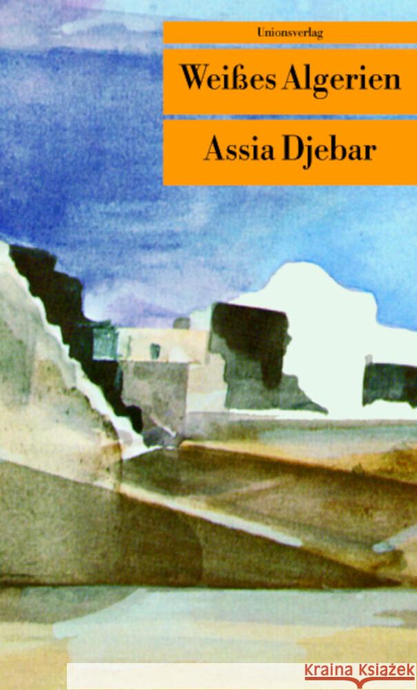 Weißes Algerien Djebar, Assia 9783293201781 Unionsverlag - książka
