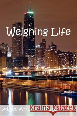 Weighing Life Aimee Arroyo Maria Makar 9781425921507 Authorhouse - książka