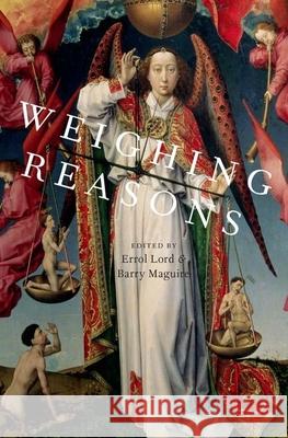 Weighing Reasons Errol Lord Barry Maguire 9780199315192 Oxford University Press, USA - książka