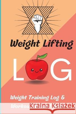 Weight Lifting Log Book: Workout Record Book & Training Journal for Women, Exercise Notebook and Gym Journal for Personal Training Lev Marco 9781803852096 Nielsen - książka