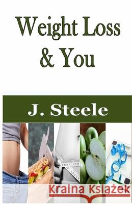 Weight Loss & You: How to Start Losing Weight J. Steele 9781648301773 Econo Publishing Company - książka