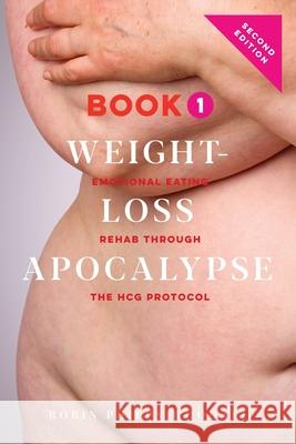 Weight-Loss Apocalypse Book 1: Emotional Eating Rehab Through the HCG Protocol Connie Anderson Robin Phipps Woodall 9781733145619 Five Point Press - książka