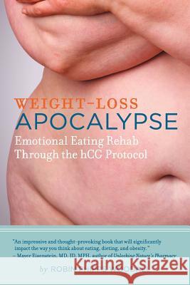 Weight-Loss Apocalypse: Emotional Eating Rehab Through the Hcg Protocol Woodall, Robin Phipps 9781467845632 Authorhouse - książka