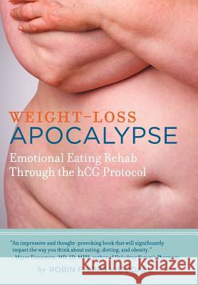 Weight-Loss Apocalypse: Emotional Eating Rehab Through the Hcg Protocol Woodall, Robin Phipps 9781467845656 Authorhouse - książka