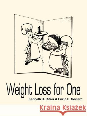 Weight Loss for One Kenneth D. Ritzer Enzio D. Soviero 9781414045085 Authorhouse - książka