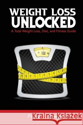 Weight Loss Unlocked Freebird Publishers Cyber Hut Designs Paul J. R. Dawson 9781952159206 Freebird Publishers - książka
