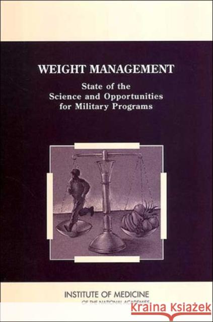 Weight Management: State of the Science and Opportunities for Military Programs Institute of Medicine 9780309089968 National Academy Press - książka
