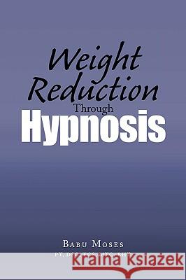 Weight Reduction Through Hypnosis Babu Moses 9781441538642  - książka