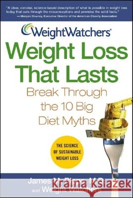 Weight Watchers Weight Loss That Lasts: Break Through the 10 Big Diet Myths Rippe 9781630262525 John Wiley & Sons - książka