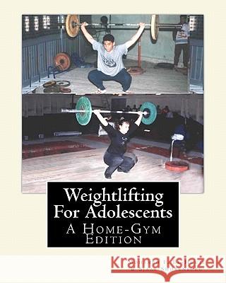 Weightlifting For Adolescents: A Home-Gym Edition Smorenburg, Sjaak 9781453801499 Createspace - książka