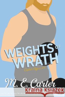 Weights of Wrath Smartypants Romance M. E. Carter 9781949202595 Smartypants Romance - książka