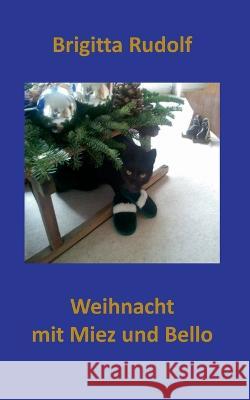 Weihnacht mit Miez und Bello Brigitta Rudolf 9783756855032 Books on Demand - książka