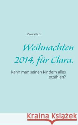 Weihnachten 2014, für Clara. Radi, Malen 9783734742699 Books on Demand - książka