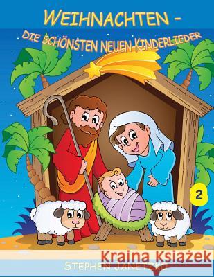 Weihnachten - Die schönsten neuen Kinderlieder (2): Das Liederbuch mit allen Texten, Noten und Gitarrengriffen zum Mitsingen und Mitspielen Janetzko, Stephen 9783957222282 Verlag Stephen Janetzko - książka