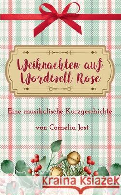 Weihnachten auf Wordwell Rose: Eine musikalische Kurzgeschichte Cornelia Jost 9783695193127 Bod - Books on Demand - książka