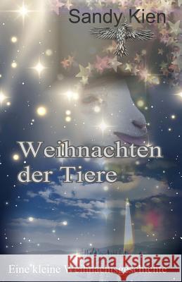 Weihnachten der Tiere Kien, Sandy 9781519290472 Createspace - książka