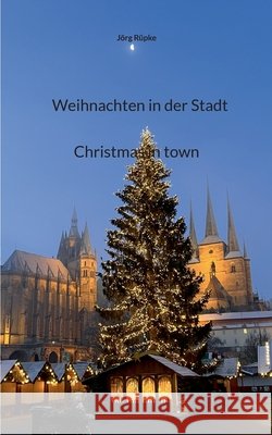 Weihnachten in der Stadt: Christmas in town - 5 Essays J?rg R?pke 9783695161126 Bod - Books on Demand - książka